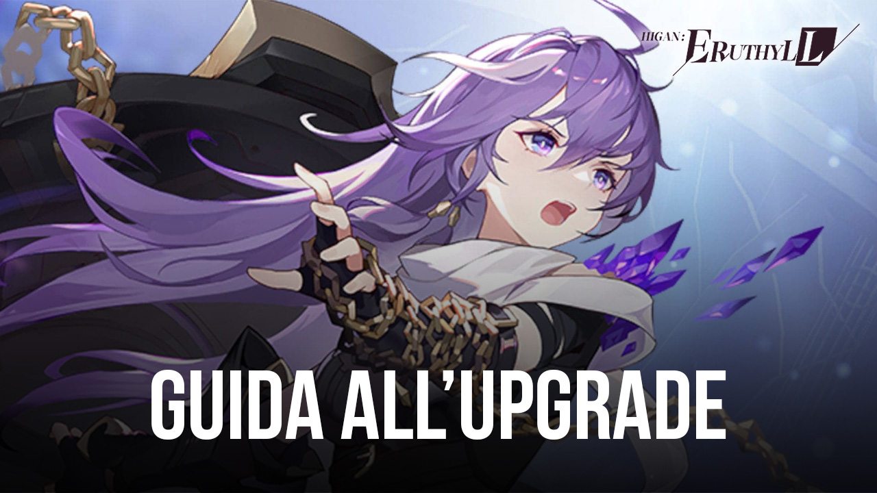 Come migliorare i personaggi in Higan: Eruthyll - Level Up, Ascensione, Awaken e Affinità