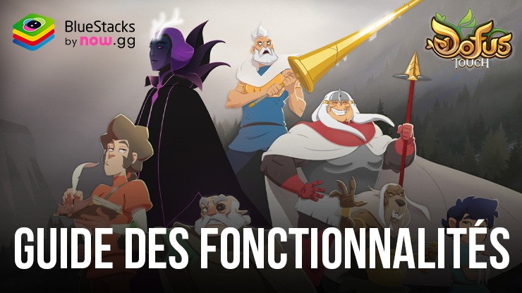 Profitez Encore Plus de DOFUS Touch sur PC avec les Outils de BlueStacks