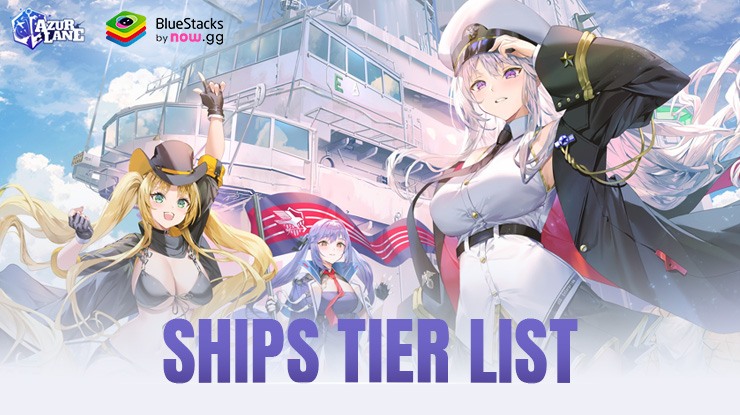 Azur Lane – Tier List for the Best Ships