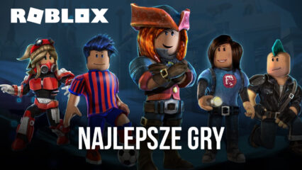 Roblox – najlepsze gry 2022