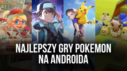 10 najlepszych gier Pokemon na Androida w 2022