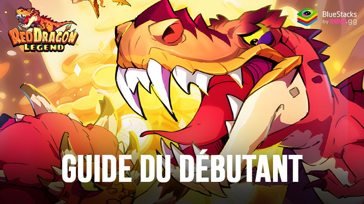 Guide du Débutant pour Red Dragon Legend-Hunger Chest - Comment Améliorer votre Dinosaure et Devenez Plus Fort