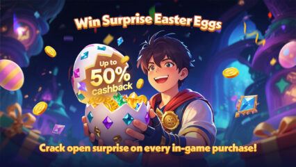 Easter Egg Drop: Get Up to 50% Cashback on Your Favorite Games – Only on BlueStacks!